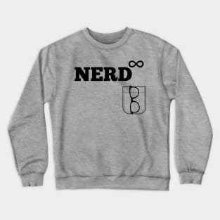 Nerd to the Infinite Power Nerdy Crewneck Sweatshirt